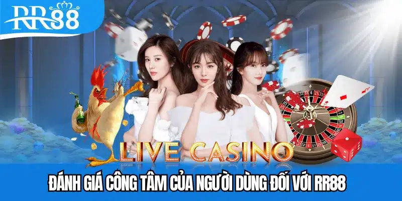 Đánh giá công tâm của người dùng đối với RR88